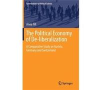 The Political Economy of Deliberalization A Comparative Study on Austria Germany and Switzerland - Anna Fill - Springer Nature B.V. - Livre en Anglais Anna FillAnna Fill (Auteur)