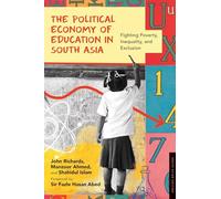 The Political Economy of Education in South Asia: Fighting Poverty, Inequality, and Exclusion