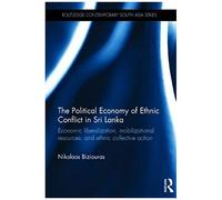 The Political Economy Of Ethnic Conflict In Sri Lanka
