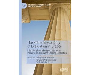 The Political Economy of Evaluation in Greece: Interdisciplinary Perspectives for an Inclusive and Forward-Looking Evaluation