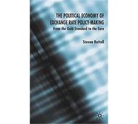 The Political Economy of Exchange Rate Policy-Making Steven Kettell (Auteur)