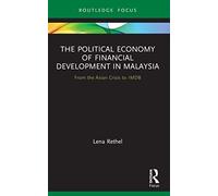 The Political Economy Of Financial Development In Malaysia