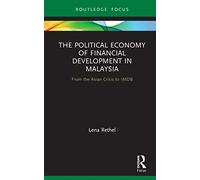 The Political Economy Of Financial Development In Malaysia