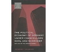 The Political Economy of Germany Under Chancellors Kohl and Schroder, Monographs in German History Jeremy Leaman (Auteur)