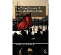 The Political Economy Of Global Capitalism And Crisis