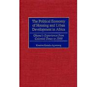 The Political Economy Of Housing And Urban Development In Africa