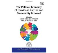 The Political Economy Of Hurricane Katrina And Community Rebound