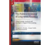 The Political Economy of Long-term Planning: Using Strategic Analysis and Foresight to Support Policymaking