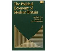 The Political Economy Of Modern Britain