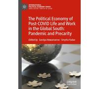 The Political Economy Of Post-Covid Life And Work In The Global South: Pandemic And Precarity