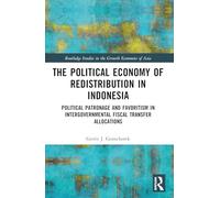 The Political Economy of Redistribution in Indonesia: Political Patronage and Favoritism in Intergovernmental Fiscal Transfer Allocations