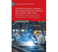 The Political Economy Of Reforms And The Remaking Of The Proletarian Class In China, 1980s-2010s