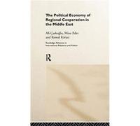 The Political Economy of Regional Cooperation in the Middle East by Ali Carkoglu Carkoglu, Ali, Kiri Sci Kemal, Carko Glu Ali (Auteur)