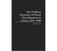 The Political Economy of Rural Development in China, 1978-1999 Weixing Chen (Auteur)