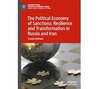 The Political Economy of Sanctions: Resilience and Transformation in Russia and Iran