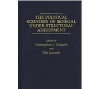 The Political Economy of Senegal Under Structural Adjustment, Sais Studies on Africa Christopher L. Delgado (Auteur)
