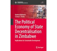 The Political Economy of State Decentralisation in Zimbabwe: Implications for Sustainable Development