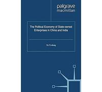 The Political Economy Of State-Owned Enterprises In China And India