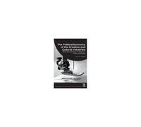 The Political Economy Of The Creative And Cultural Industries