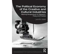 The Political Economy Of The Creative And Cultural Industries