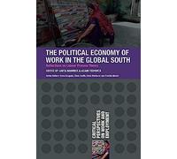 The Political Economy Of Work In The Global South