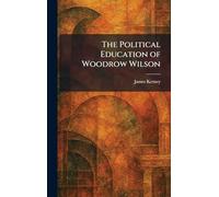 The Political Education of Woodrow Wilson