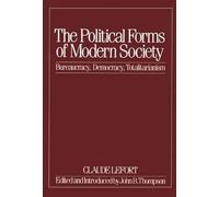 The Political Forms of Modern Society: Bureaucracy, Democracy, Totalitarianism
