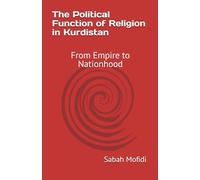 The Political Function of Religion in Kurdistan: From Empire to Nationhood