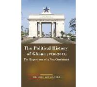 The Political History Of Ghana (1950-2013)