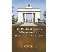 The Political History Of Ghana (1950-2013)