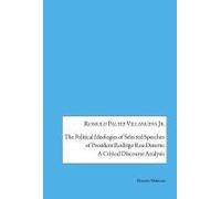 The Political Ideologies Of Selected Speeches Of President Rodrigo Duterte: A Critical Discourse Analysis