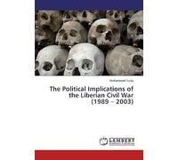 The Political Implications Of The Liberian Civil War (1989 - 2003)
