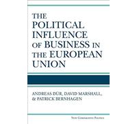 The Political Influence of Business in the European Union