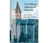 The Political Influence of Churches, Cambridge Studies in Social Theory, Religion and Politics Christopher P. Gilbert, Paul A. Djupe (Auteur)