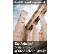 The Political Institutions of the Ancient Greeks