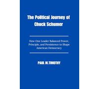 The Political Journey of Chuck Schumer: How One Leader Balanced Power, Principle, and Persistence to Shape American Democracy