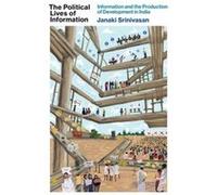 The Political Lives of Information - Janaki Srinivasan - MIT Press Ltd - Livre en Anglais - Paperback Janaki SrinivasanJanaki Srinivasan (Auteur)