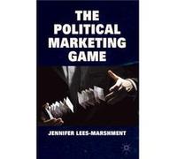 The Political Marketing Game - J. LeesMarshment - Palgrave Macmillan - Livre en Anglais - Paperback J. LeesMarshmentJ. LeesMarshment (Auteur)
