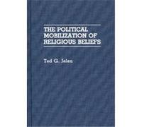The Political Mobilization of Religious Beliefs Ted G. Jelen (Auteur)