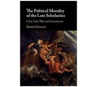 The Political Morality Of The Late Scholastics