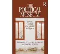 The Political Museum: Power, Conflict, and Identity in Cyprus (Heritage, Tourism & Community) - [Version Originale] Inconnu (Auteur)