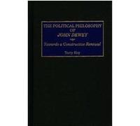 The Political Philosophy of John Dewey Terry Hoy (Auteur)