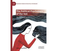 The Political Psychology Of The Veil