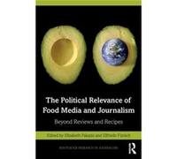 The Political Relevance of Food Media and Journalism The Political Relevance of Food Media and Journalism (Auteur)