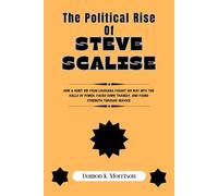 The Political Rise Of Steve Scalise: How a quiet kid from Louisiana fought his way into the halls of power, faced down tragedy, and found strength through service