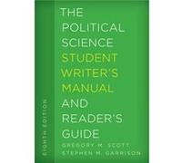 The Political Science Student Writers Manual and Readers Guide by Stephen M. Garrison Gregory M. Scott Stephen M. Garrison (Auteur)