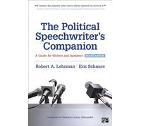 The Political Speechwriter's Companion: A Guide for Writers and Speakers