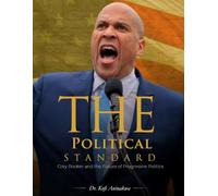 THE POLITICAL STANDARD: Cory Booker And The Future OF Progressive Politics
