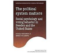 The Political System Matters, European Monographs in Social Psychology Series Donald Granberg, Soren Holmberg (Auteur)