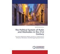 The Political System of Putin and Medvedev in the 21st Century